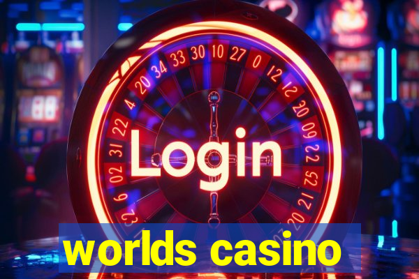 worlds casino