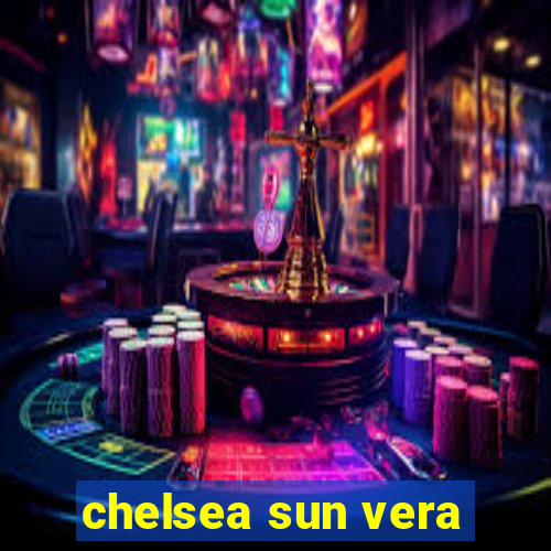 chelsea sun vera