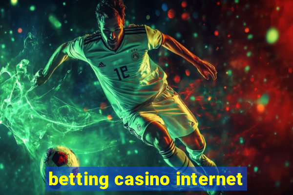 betting casino internet