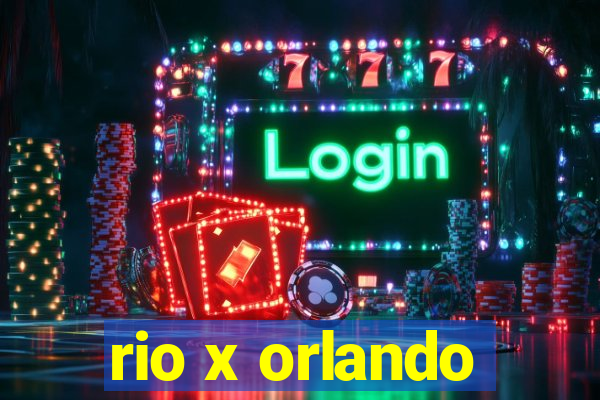 rio x orlando