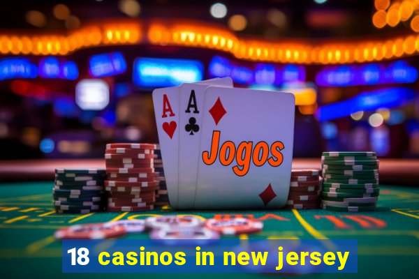 18 casinos in new jersey