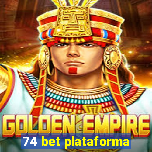 74 bet plataforma