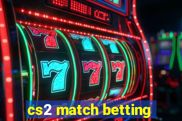 cs2 match betting