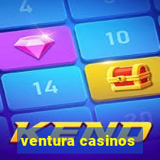 ventura casinos