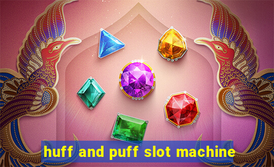 huff and puff slot machine