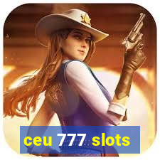 ceu 777 slots