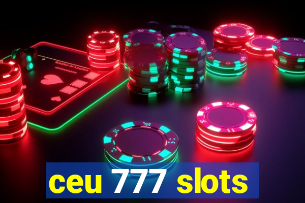 ceu 777 slots