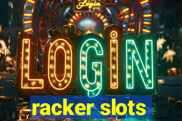 racker slots