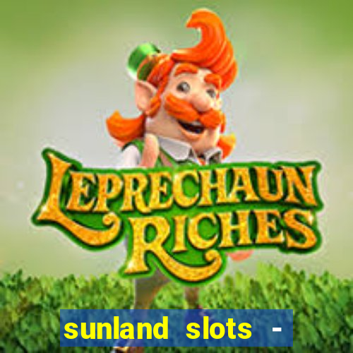 sunland slots - casino games