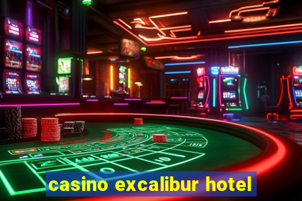 casino excalibur hotel