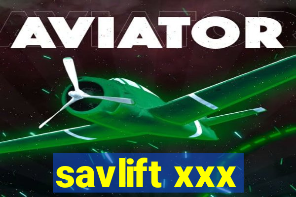 savlift xxx