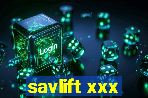 savlift xxx