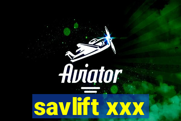 savlift xxx