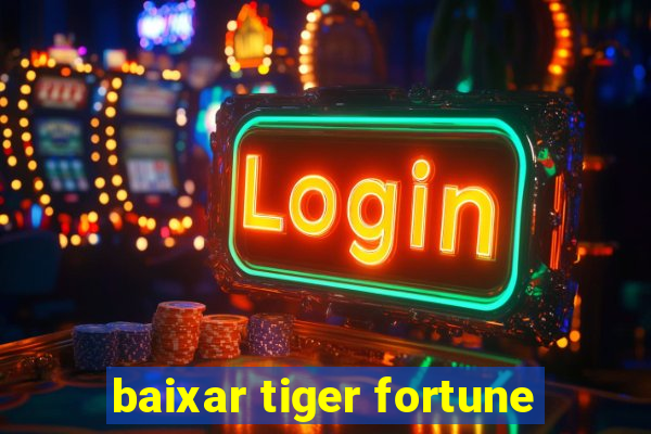 baixar tiger fortune