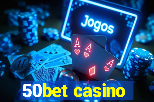 50bet casino