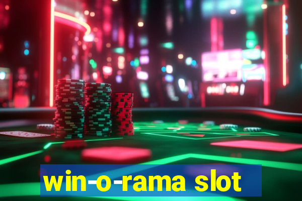 win-o-rama slot