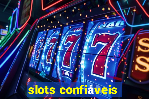 slots confiáveis