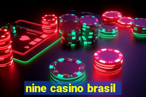 nine casino brasil