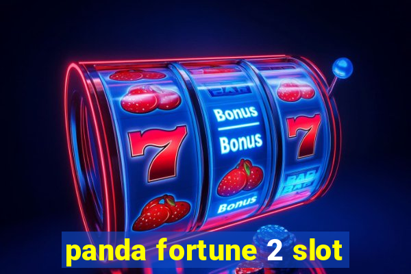 panda fortune 2 slot