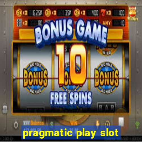 pragmatic play slot