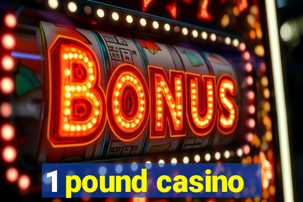 1 pound casino