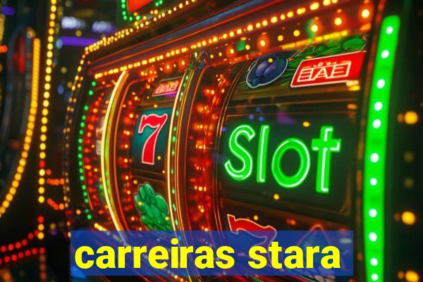 carreiras stara