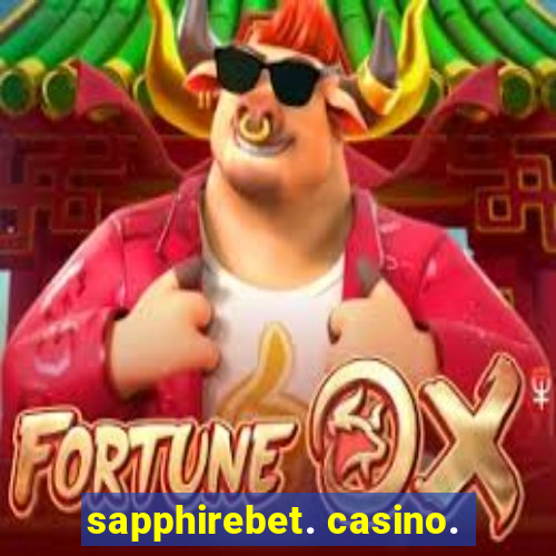 sapphirebet. casino.