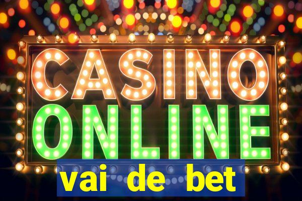 vai de bet deposito minimo