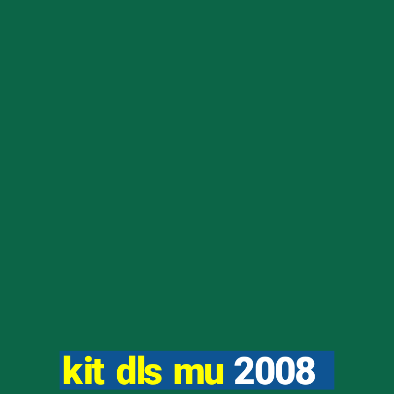 kit dls mu 2008