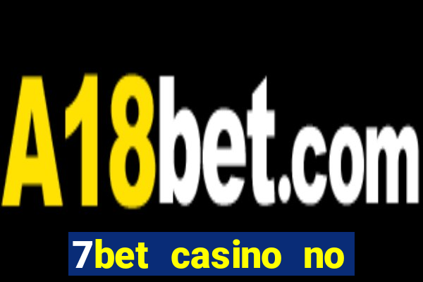 7bet casino no deposit bonus