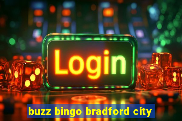 buzz bingo bradford city