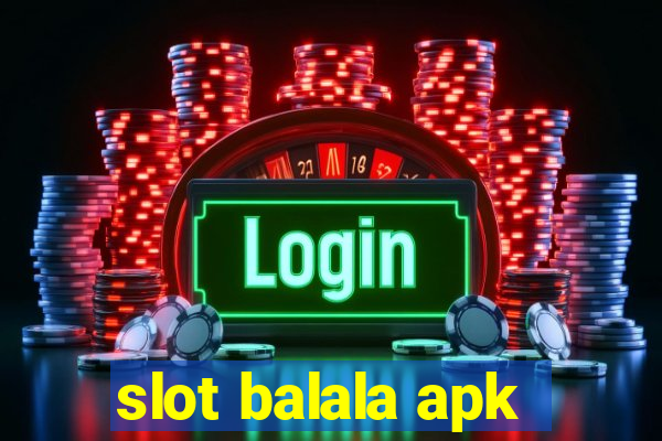 slot balala apk