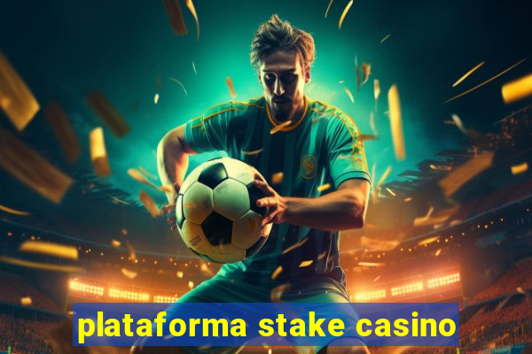 plataforma stake casino