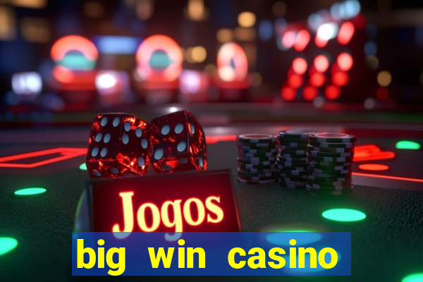 big win casino free slots