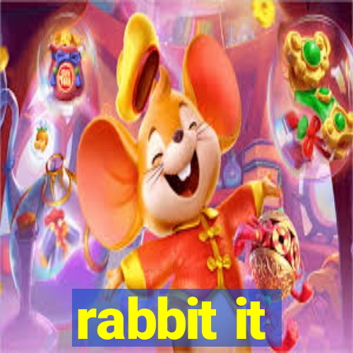 rabbit it