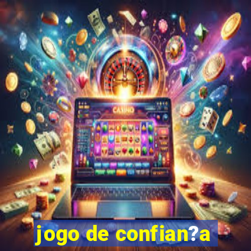 jogo de confian?a