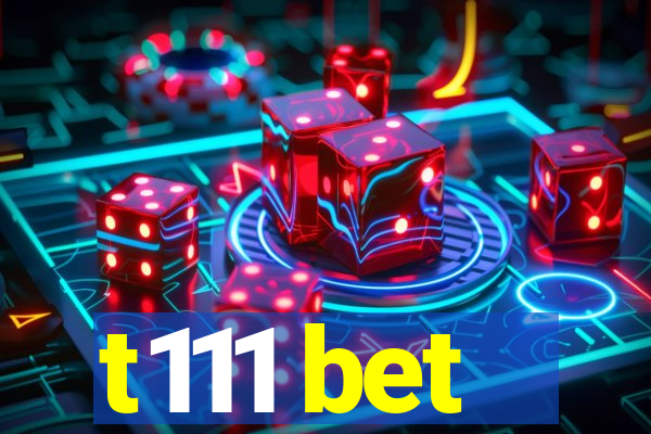 t111 bet