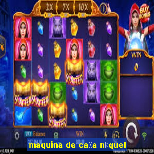 maquina de ca莽a n铆quel