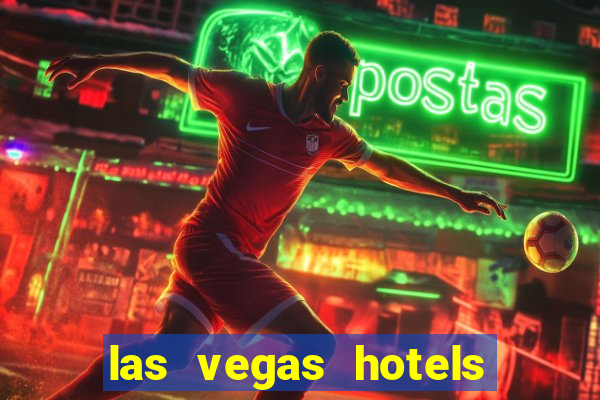 las vegas hotels and casino