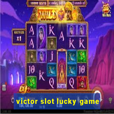 victor slot lucky game