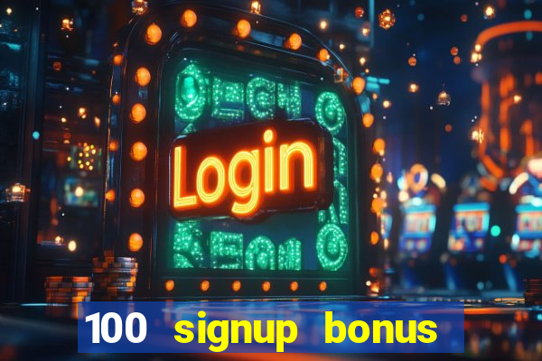 100 signup bonus casino india