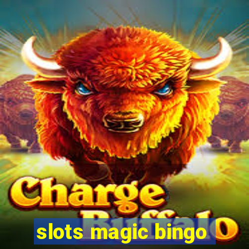 slots magic bingo