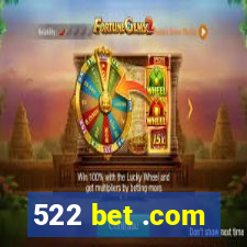 522 bet .com