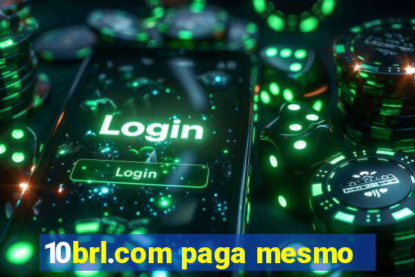 10brl.com paga mesmo