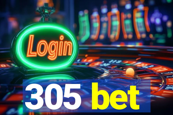 305 bet