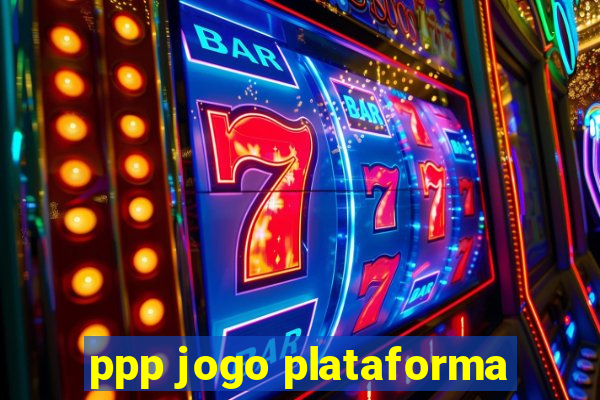 ppp jogo plataforma