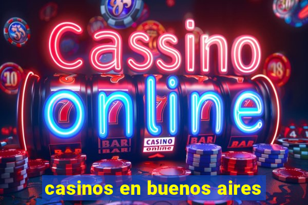 casinos en buenos aires