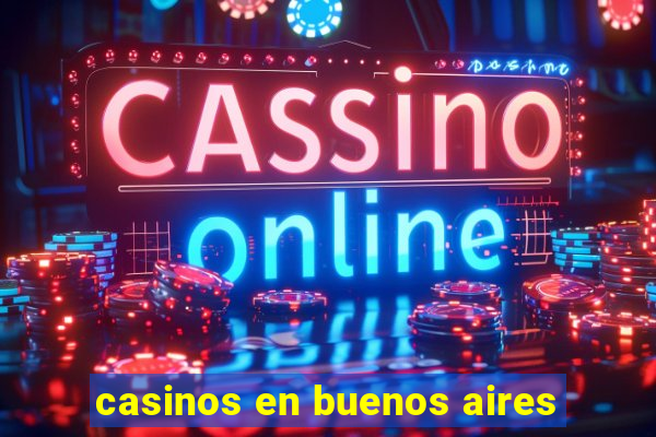 casinos en buenos aires