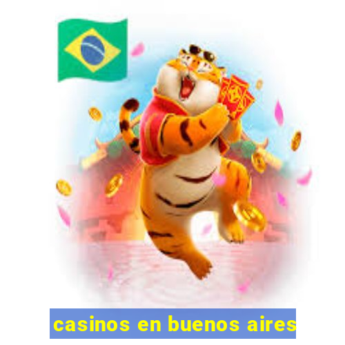 casinos en buenos aires