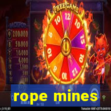 rope mines